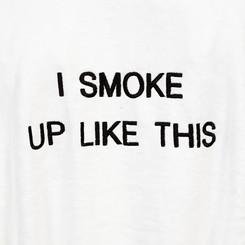 "I SMOKE UP LIKE THIS" black embroidery